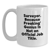 Funny Surveyor Gifts for Men, White Coffee Mugs with 'Surveyor. Because Freaking' genius Is Not An Official Job Title.' Quote, Unique Christmas Unique Gifts from Friends or Family - Main